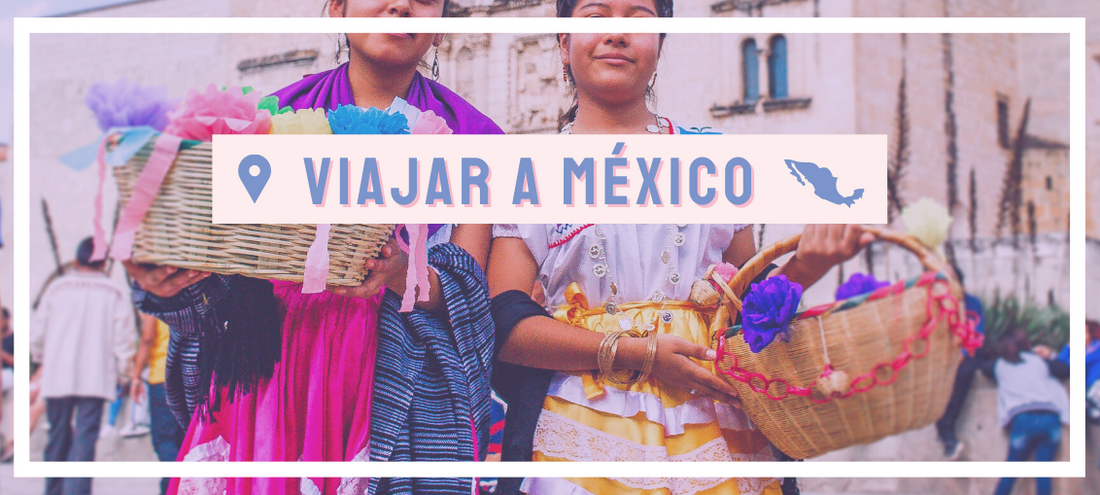 Cómo viajar a México