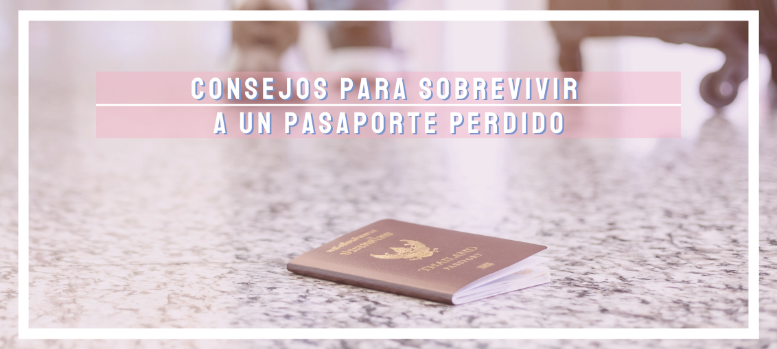He perdido mi pasaporte... ¿y ahora qué?