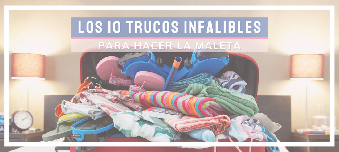 Cómo hacer la maleta: 10 Trucos infalibles