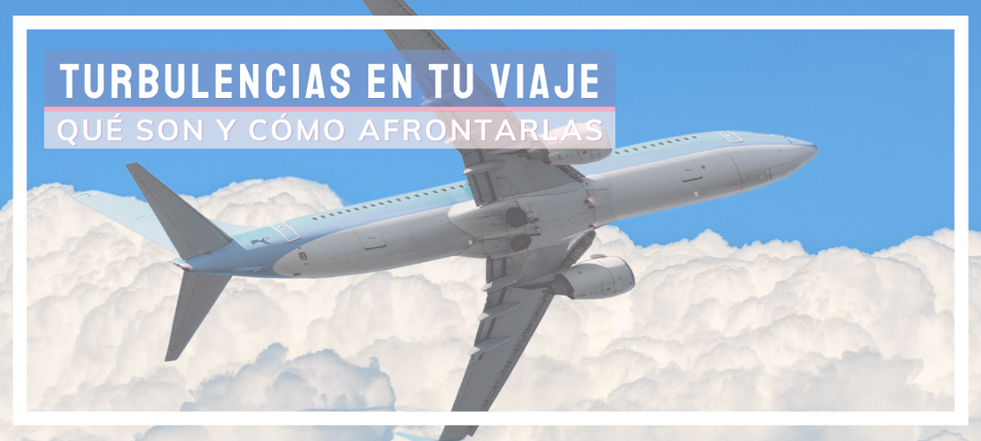 Turbulencias: Qué son y cómo afrontarlas