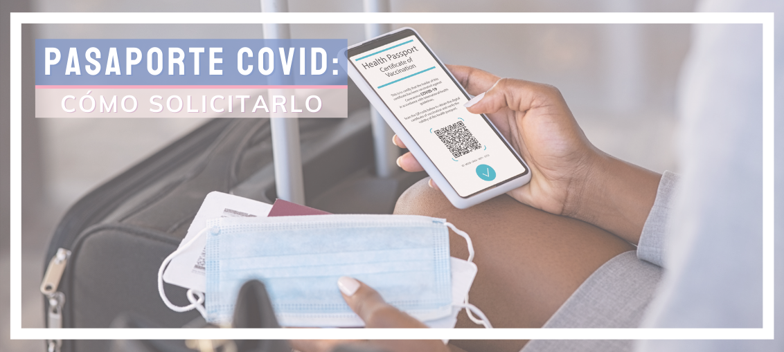 Pasaporte Covid: donde pedirlo según tu comunidad