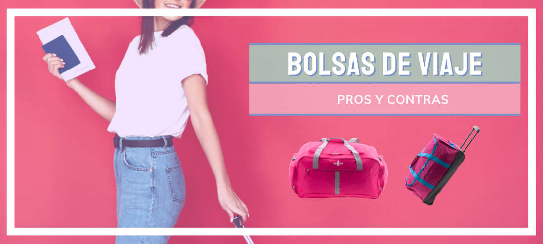 Pros y Contras: Bolsas de viaje