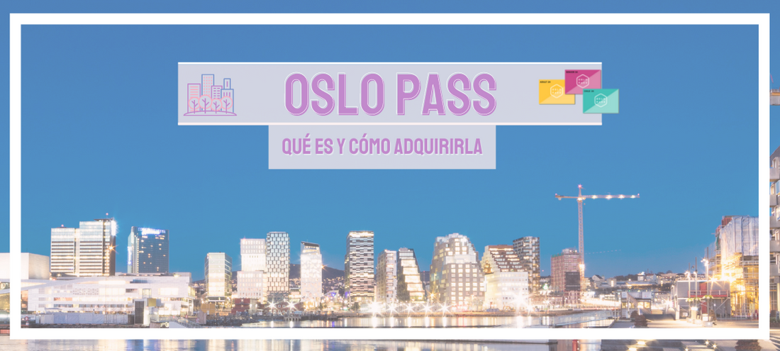 Oslo Pass: qué es y cómo adquirirla