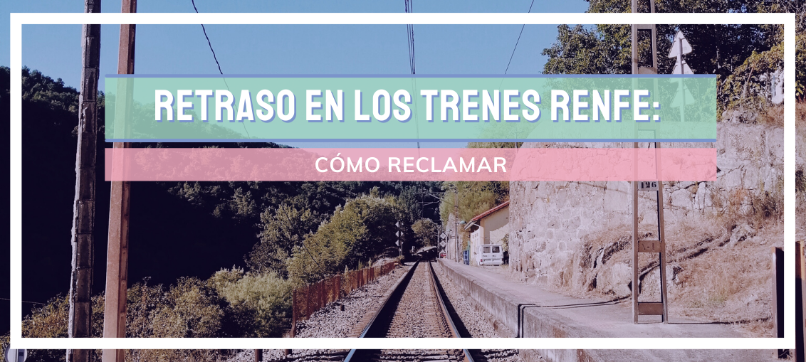 Retraso en los trenes Renfe: cómo reclamar