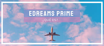 Edreams prime ¿Qué es?