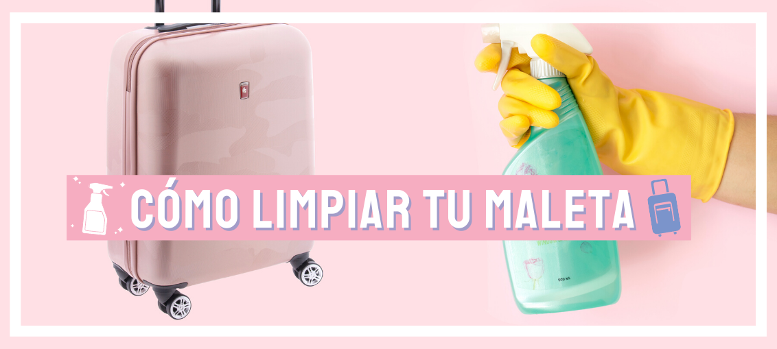 Cómo limpiar tu maleta