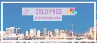 Oslo Pass: qué es y cómo adquirirla